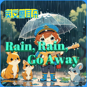 Rain,|Rain, Go Away-佚名-小船长_次元口袋